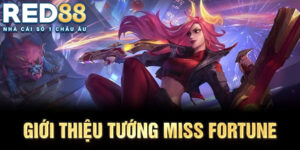 Giới thiệu tướng miss fortune