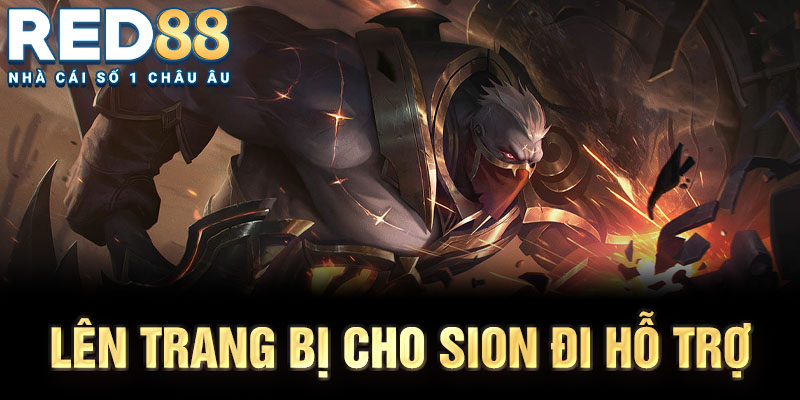 Lên trang bị cho sion đi hỗ trợ